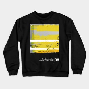 The Cranberries - Forever Yellow Skies / Minimalist Graphic Design Crewneck Sweatshirt